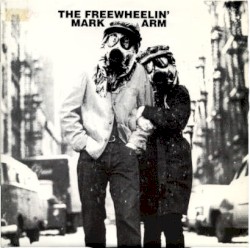 The Freewheelin' Mark Arm by Mark Arm