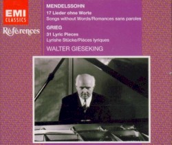 Mendelssohn: Lieder ohne Worte, Grieg: Lyric Pieces by Mendelssohn ,   Grieg ;   Walter Gieseking