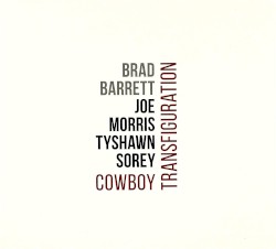 Cowboy Transfiguration by Brad Barrett ,   Joe Morris ,   Tyshawn Sorey
