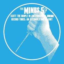 Scott the Hoople in the Dungeon of Horror - Record 3: An Accumulation of Soot by The Minus 5