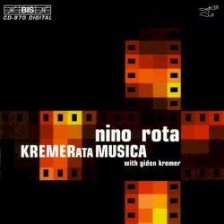 Chamber Music by Nino Rota ;   Kremerata Musica ,   Gidon Kremer