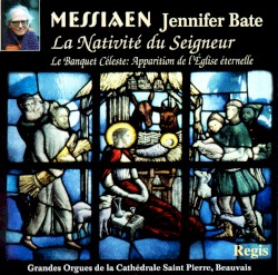 La Nativité du Seigneur / Le Banquet Céleste / Apparition de l'Église Éternelle by Olivier Messiaen ;   Jennifer Bate
