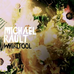 Whirlpool by Michael Rault
