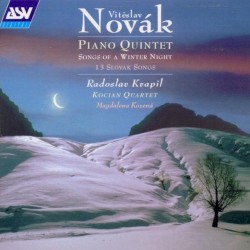 Piano Quintet / Songs of a Winter Night / 13 Slovak Songs by Vítězslav Novák ;   Radoslav Kvapil ,   Kocian Quartet ,   Magdalena Kožená