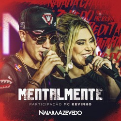 Mentalmente by Naiara Azevedo  feat.   Mc Kevinho