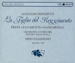 La Figlia del Reggimento by Gaetano Donizetti ;   Freni ,   Pavarotti ,   Ganzarolli ,   Orchestra  e   Coro del Teatro alla Scala ,   Nino Sanzogno