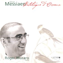 Catalogue d'oiseaux by Olivier Messiaen ;   Roger Muraro