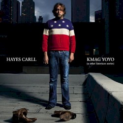 KMAG YOYO (& Other American Stories) by Hayes Carll