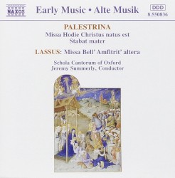 Masses by Palestrina ,   Lassus ;   Schola Cantorum of Oxford ,   Jeremy Summerly