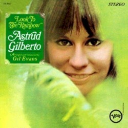 Look to the Rainbow by Astrud Gilberto