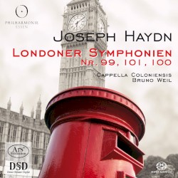 London Symphonies 99, 101, 100 by Joseph Haydn ,   Cappella Coloniensis  &   Bruno Weil