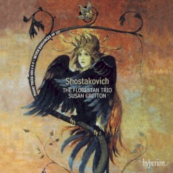 Piano Trios nos. 1 & 2 / Seven Romances, op. 127 by Shostakovich ;   The Florestan Trio ,   Susan Gritton
