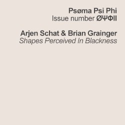 Shapes Perceived in Blackness / Colors Perceived in Silence by Arjen Schat  &   Brian Grainger