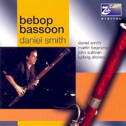 Bebop Bassoon by Daniel Smith