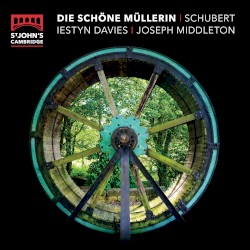 Die schöne Müllerin by Franz Schubert ;   Iestyn Davies ,   Joseph Middleton