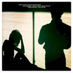 Body and Shadow by Brian Blade  &   the Fellowship Band