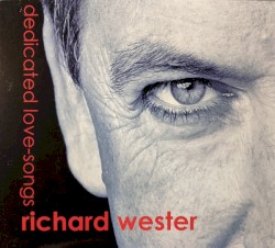 Dedicated Love-Songs by Richard Wester