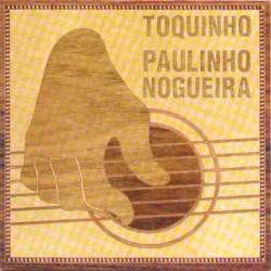 Toquinho e Paulinho Nogueira by Toquinho  e   Paulinho Nogueira