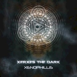 Xenophillis (Remastered) by Xerxes The Dark