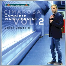 Complete Piano Sonatas, Vol. 2 by Cimarosa ;   Dario Candela