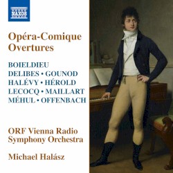 Opéra-Comique Overtures by Boïeldieu ,   Delibes ,   Gounod ,   Halévy ,   Hérold ,   Lecocq ;   ORF Vienna Radio Symphony Orchestra ,   Michael Halász