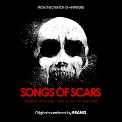 Songs of Scars by Erang