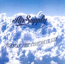 Across the Concrete Sky by Air Supply