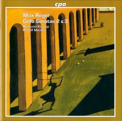 Cello Sonatas 2 & 3 by Max Reger ;   Reimund Korupp ,   Rudolf Meister