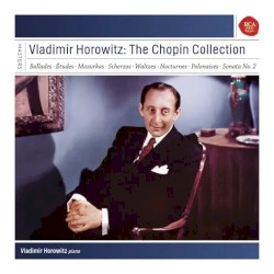 Vladimir Horowitz: The Chopin Collection by Vladimir Horowitz  &   Fryderyk Chopin