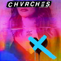 Love Is Dead by CHVRCHES