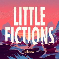Little Fictions by Elbow