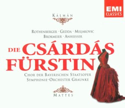 Die Csárdásfürstin by Emmerich Kálmán ;   Chor der Bayerischen Staatsoper ,   Symphonie-Orchester Graunke ,   Willy Mattes