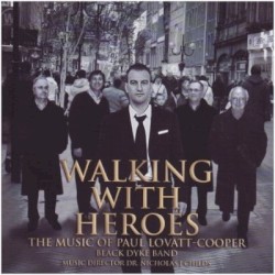 Walking With Heroes: The Music of Paul Lovatt-Cooper by Paul Lovatt-Cooper ;   Black Dyke Band ,   Nicholas Childs
