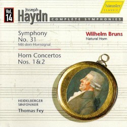 Complete Symphonies, Volume 14: Symphony no. 31 / Horn Concertos nos. 1 & 2 by Joseph Haydn ;   Wilhelm Bruns ,   Heidelberger Sinfoniker ,   Thomas Fey