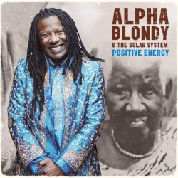 Positive Energy by Alpha Blondy  &   The Solar System
