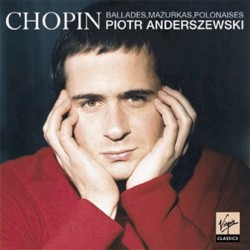 Ballades, Mazurkas, Polonaises by Frédéric Chopin ;   Piotr Anderszewski