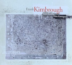 Ancestors by Frank Kimbrough ,   Kirk Knuffke ,   Masa Kamaguchi