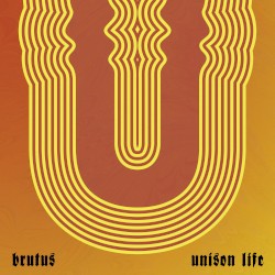 Unison Life by Brutus
