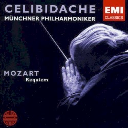 Requiem in D minor by Mozart ;   Münchner Philharmoniker ,   Sergiu Celibidache