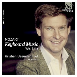 Keyboard Music, Volumes 5 & 6 by Mozart ;   Kristian Bezuidenhout