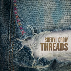 Threads by Sheryl Crow