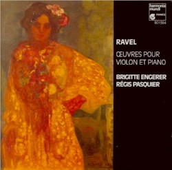 Œuvres pour violon et piano by Ravel ;   Brigitte Engerer ,   Régis Pasquier
