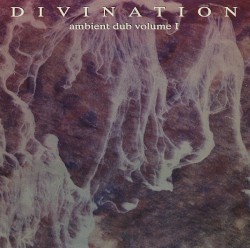 Ambient Dub, Volume I by Divination
