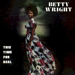 This Time for Real by Betty Wright