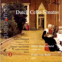 Dutch Sonatas for Violoncello and Piano, Volume 2 by Julius Röntgen ,   Daniel van Goens ;   Doris Hochscheid ,   Frans van Ruth