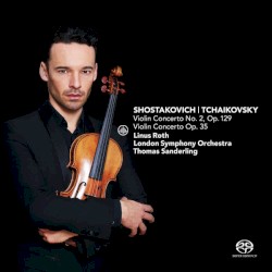 Violin Concerto No. 2, Op. 129 / Violin Concerto, Op. 35 by Shostakovich ,   Tchaikovsky ;   Linus Roth ,   London Symphony Orchestra ,   Thomas Sanderling