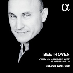 Sonata no. 29 “Hammerklavier” / Bagatelles, op. 126 by Beethoven ;   Nelson Goerner