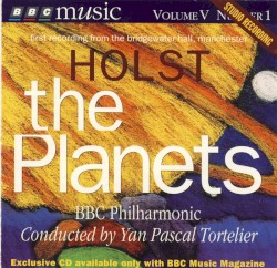 BBC Music, Volume 5, Number 1: The Planets by Gustav Holst ;   BBC Philharmonic ,   Yan Pascal Tortelier