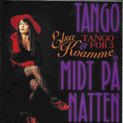 Tango Midt På Natten by Elsa Kvamme  &   Tango for 3