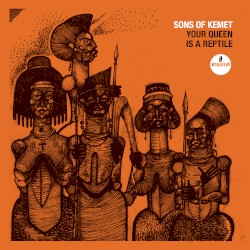 Your Queen Is a Reptile by Sons of Kemet